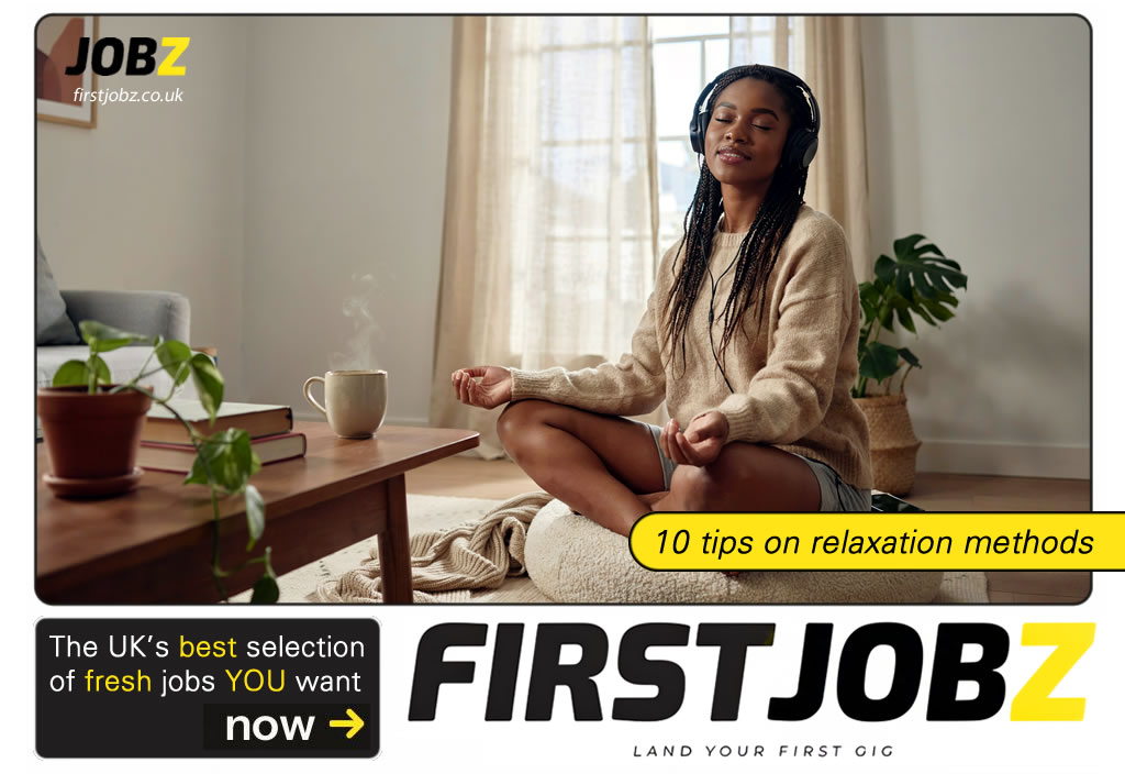10 tips on relaxation - FIRSTJOBZ guide