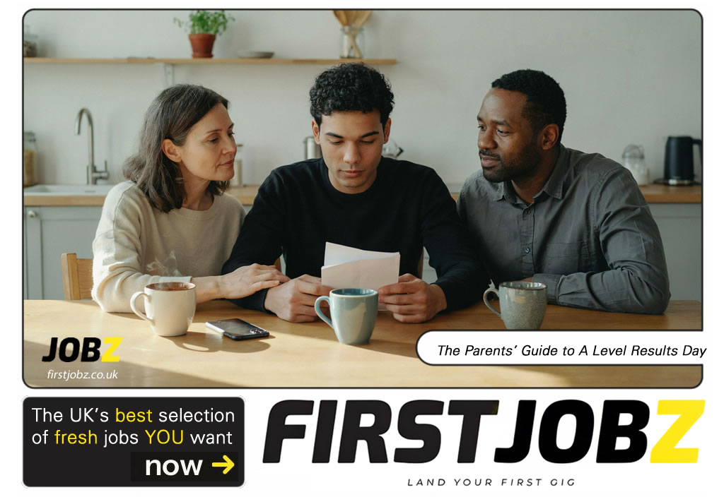 The parents' guide to A Level results day: how to be exactly what they need - FIRSTJOBZ guide