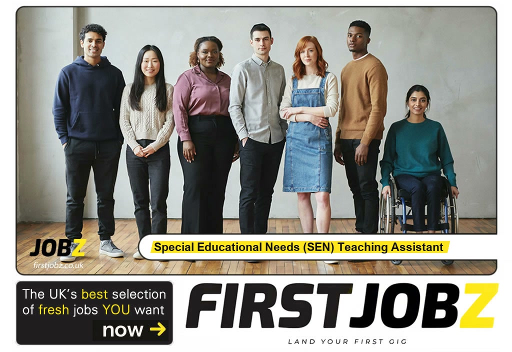 Special educational needs (SEN) teaching assistant — FIRSTJOBZ